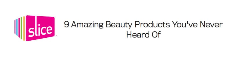 slice.ca | 9 Amazing Beauty Products You've Never Heard Of